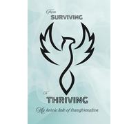 From Surviving to Thriving: My Heroic Tale of Transformation: A Journal