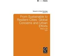 From Sustainable To Resilient Cities: Global Concerns And Urban Efforts: 14 (Research In Urban Sociology) (Hardcover) William G Holt, (Auteur)