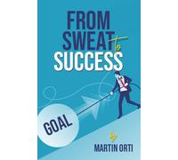 From Sweat to Success: Real Stories of Grit, Growth, and Guts from People Who Built It From Nothing