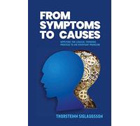 From Symptoms to Causes: Applying the Logical Thinking Process to an Everyday Problem