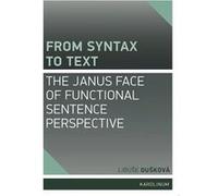 From Syntax to Text: The Janus Face of Functional Sentence Perspective | Libuše Dušková Libuše Dušková (Auteur)
