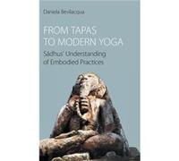 From Tapas to Modern Yoga - Daniela Bevilacqua - Equinox Publishing Ltd - Livre en Anglais - Hardback Daniela BevilacquaDaniela Bevilacqua (Auteur)