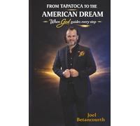 FROM TAPATOCA TO THE AMERICAN DREAM: When GOD guides every step