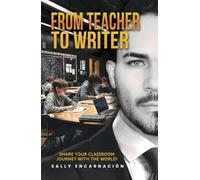 FROM TEACHER FOR WRITER: Share your classroom journey with the world. Unlock your potential as a Writer and publish your own book without the hassle.