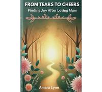 From Tears To Cheers: Finding Joy After Losing Mum