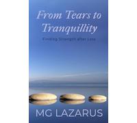 FROM TEARS TO TRANQUILLITY: Finding Strength After Loss