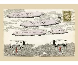 From Ted to Tom: The Illustrated Envelopes of Edward Gorey