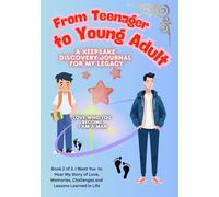 From teenager to young adult. A keepsake Discovery journal for my legacy: Love who you become. I am a Man.