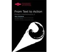From Text to Action, Studies in Phenomenology And Existenial Philosophy Paul Ricoeur (Auteur)