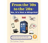 From the ’30s to the ’20s-No, It’s Not a Misprint!: Decade-Spanning Large Print Puzzles from Past to Present