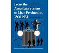 From The American System To Mass Production, 1800-1932