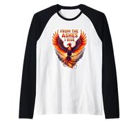 From The Ashes I Rise Phoenix Fire Bird Motivation Manche Raglan