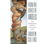 From the Ashes of Angels: The Forbidden Legacy of a Fallen Race