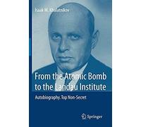 From The Atomic Bomb To The Landau Institute