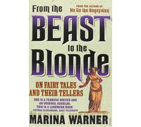 From The Beast To The Blonde: On Fairy Tales and Their Tellers