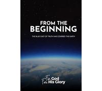 From the Beginning: The Blue Cast of Truth Has Covered the Earth