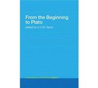 From the Beginning to Plato by C.C.W. Taylor C. C. W. Taylor (Auteur)