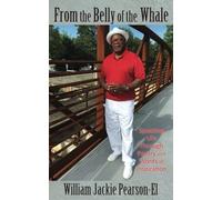 From The Belly Of The Whale: Speaking Life Through Poetry And Words Of Inspiration