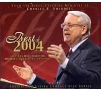From the Bible-Teaching Ministry of Charles R. Swindoll: Best of 2004 (Insight for Living Compact Di