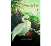 From the Bogs James Lawell (Auteur)