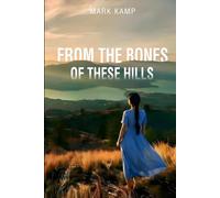 From the Bones of These Hills