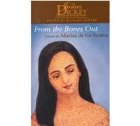 From the Bones Out, James Dickey Contemporary Poetry Series Marisa De Los Santos (Auteur)