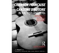 From the Chanson Francaise to the Canzone d'Autore in the 1960s and 1970s - [Version Originale] Rachel Haworth, Derek B Scott, Lori Burns, Stan Hawkins (Auteur)