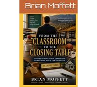 FROM THE CLASSROOM TO THE CLOSING TABLE