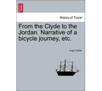From The Clyde To The Jordan. Narrative Of A Bicycle Journey, Etc.