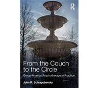 From the Couch to the Circle by Schlapobersky John Training Analyst Supervisor and Teacher at the Institute of Group Analysis London.Research Fellow Birkb Inconnu (Auteur)