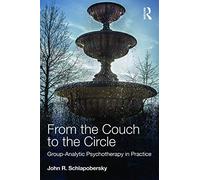 John Schlapobersky – From the Couch to the Circle – Group-Analytic Psychotherapy in Practice