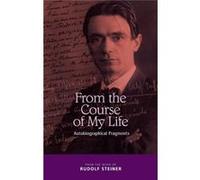 From The Course Of My Life: Autobiographical Fragments (Paperback) Rudolf Steiner, (Auteur)