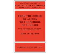From the Crcle of Alcuin to the School Auxerre, Cambridge Studies in Medieval Life And Thought: Third Series John Marenbon (Auteur)