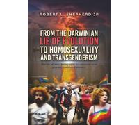 From the Darwinian Lie of Evolution to Homosexuality and Transgenderism
