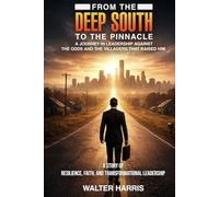 From the Deep South to the Pinnacle: A Journey in Leadership Against the Odds and the Villagers that Raised Him