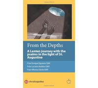 From the depths: A Lenten journey with the psalms in the light of St. Augustine