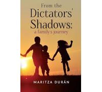 From the Dictators' Shadows: A Family's Journey