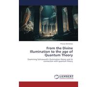 From the Divine Illumination to the age of Quantum Theory: Examining Sohrawardi's illumination theory and its connection with quantum theory