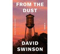 From the Dust A Novel - David Swinson - Mulholland Books - ebook (ePub) - Livre