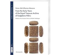From the Early Years of the Royal Treasure Archive of Esa¿dana-Nibru: Edited by Anna Krisztina Pintér and Walther Sallaberger