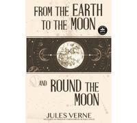 From The Earth To The Moon And Round The Moon