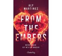 From the embers Aly Martinez (Auteur), Francine Deroyan (Traduction)