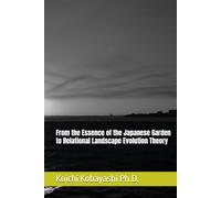 From the Essence of the Japanese Garden to Relational Landscape Evolution Theory