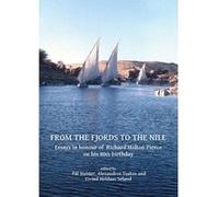 From the Fjords to the Nile: Essays in honour of Richard Holton Pierce on his 80th birthday - [Version Originale] Inconnu (Auteur)