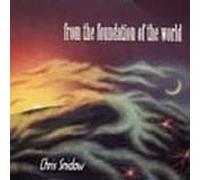 Chris SNIDOW - From The Foundation Of The World