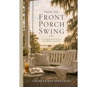 From the Front Porch Swing: Down Home Poetry and Prose that Will Bless Your Heart