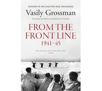 From the Frontline: Stalingrad, Treblinka, Berlin - 1941-45
