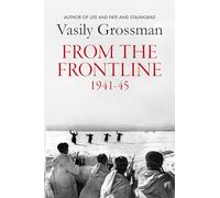 From the Frontline: Stalingrad, Treblinka, Berlin - 1941-45