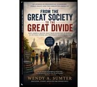 FROM THE GREAT SOCIETY TO THE GREAT DIVIDE: A Personal Reflection on Presidential Leadership, Public Policy, and the American Middle Class