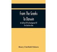 From The Greeks To Darwin An Outline Of The Development Of The Evolution Idea - Henry Fairfield Osborn - Alpha Editions - Livre en Anglais Henry Fairfield OsbornHenry Fairfield Osborn (Auteur)